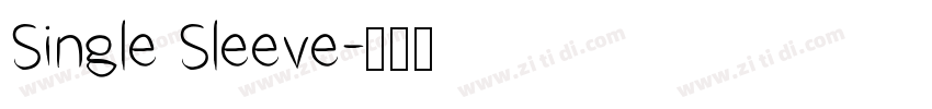 Single Sleeve字体转换